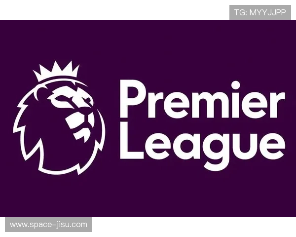 英超六强欧冠争夺激烈 五队积分榜领先形势紧张